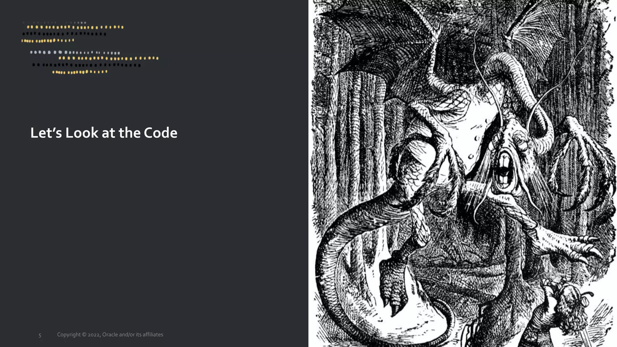Let’s Look at the Code
Copyright © 2022, Oracle and/or its affiliates
5
 