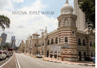 NATIONAL TEXTILE MUSEUM
 