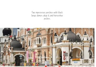 22
Two impressive porches with black
large domes atop it and horseshoe
arches.
 