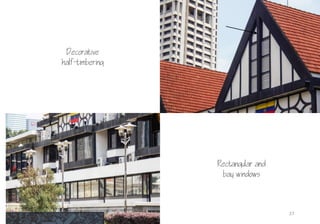 27
Decorative
half-timbering
Rectangular and
bay windows
 