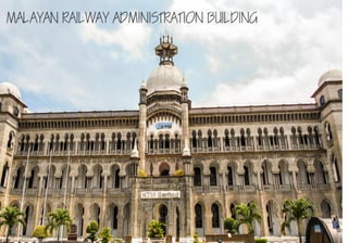MALAYAN RAILWAY ADMINISTRATION BUILDING
 