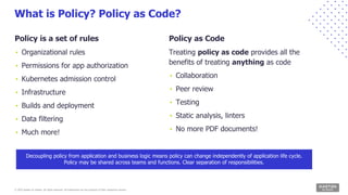 © 2022 Kasten by Veeam. All rights reserved. All trademarks are the property of their respective owners.
What is Policy? P...