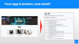 Your app is broken, now what?
 