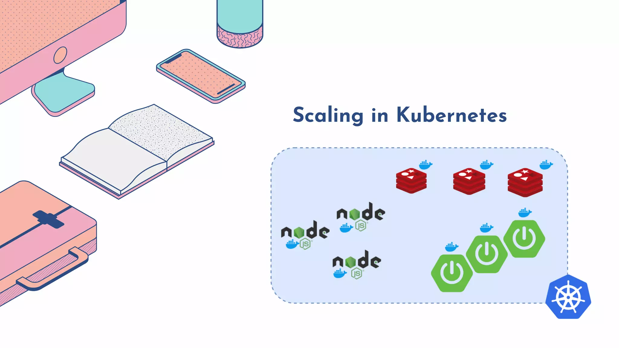 Scaling in Kubernetes
 