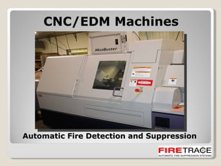 CNC/EDM Machines Automatic Fire Detection and Suppression 