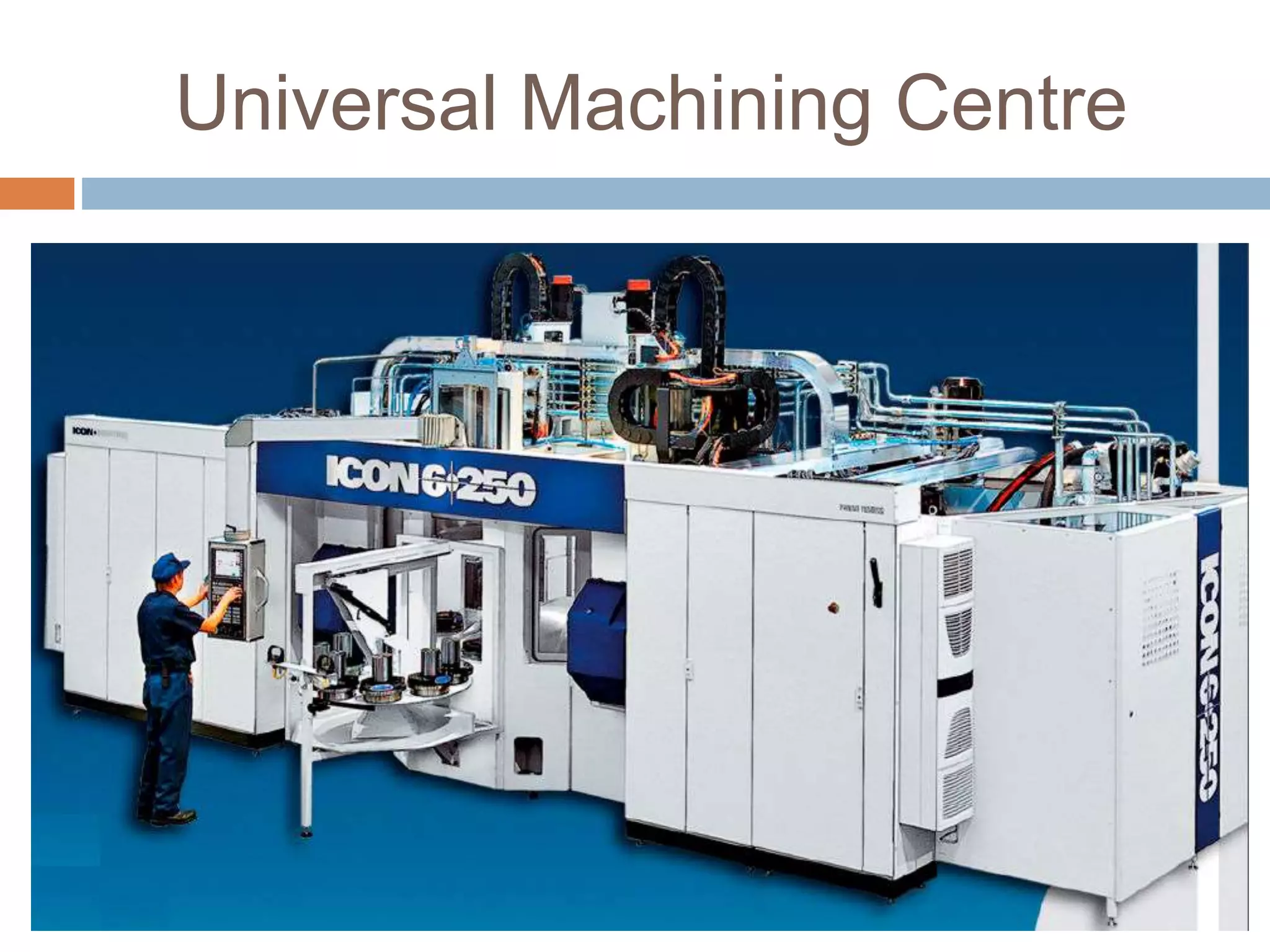 Universal Machining Centre
 