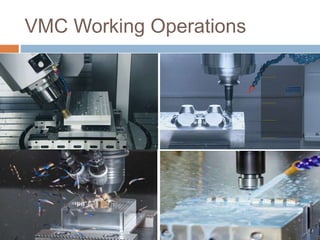 Powerpoint Presentation Examples Vmc Machine Part Development.pdf CNC Machines | PPTX