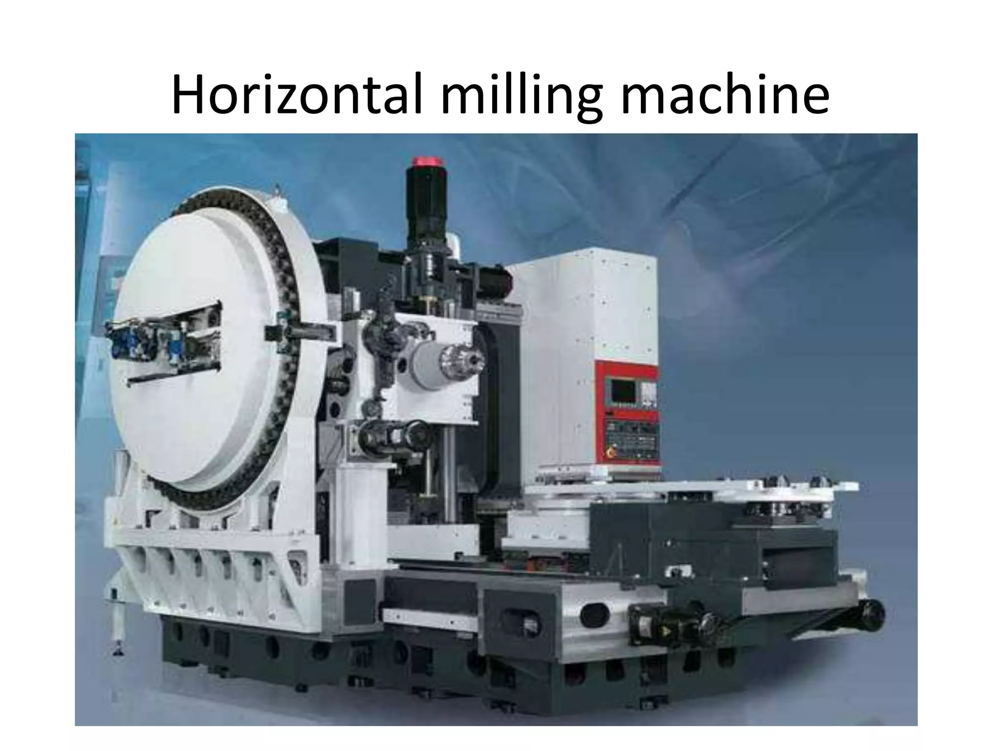 Horizontal milling machine
 