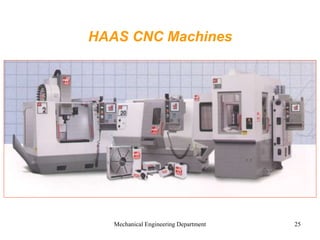Mechanical Engineering Department 25
HAAS CNC Machines
 