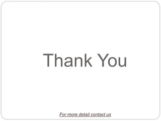 Thank You
For more detail contact us
 