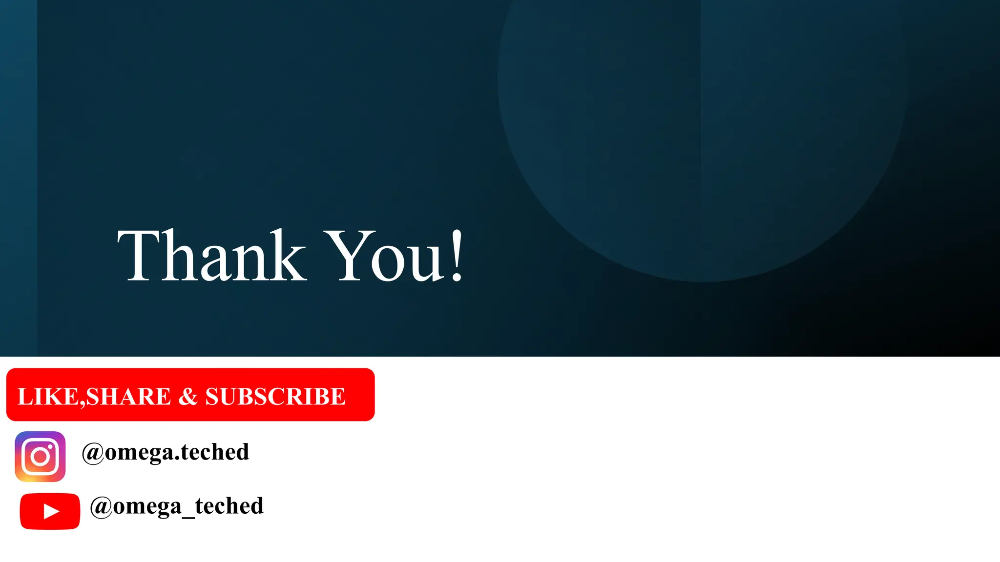 Thank You!
@omega.teched
LIKE,SHARE & SUBSCRIBE
@omega_teched
 