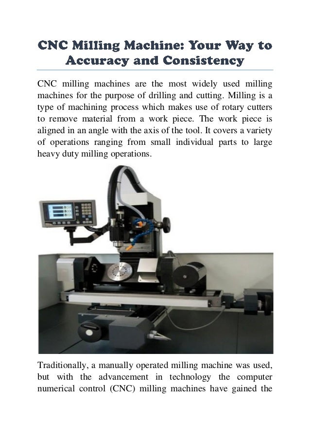 Cnc Milling Machines Are The Most Widely Used Milling Machines For The Purpose Of Drilling And Cnc Milling Machines Are The Most Widely Used Milling Machines For The Purpose Of Drilling And