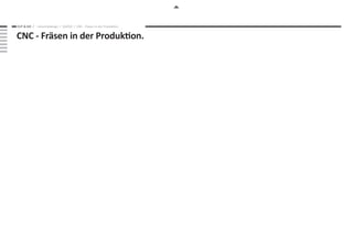 CNC - Fräsen in der Produktion.
CUT & GO / Industriedesign / SS2010 / CNC - Fräsen in der Produktion
 