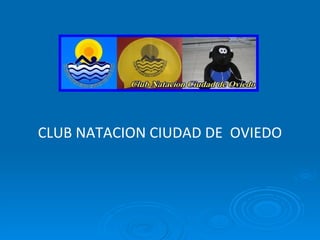 CLUB NATACION CIUDAD DE  OVIEDO 