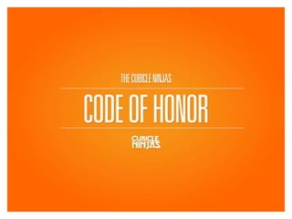 Cubicle Ninjas' Code of Honor