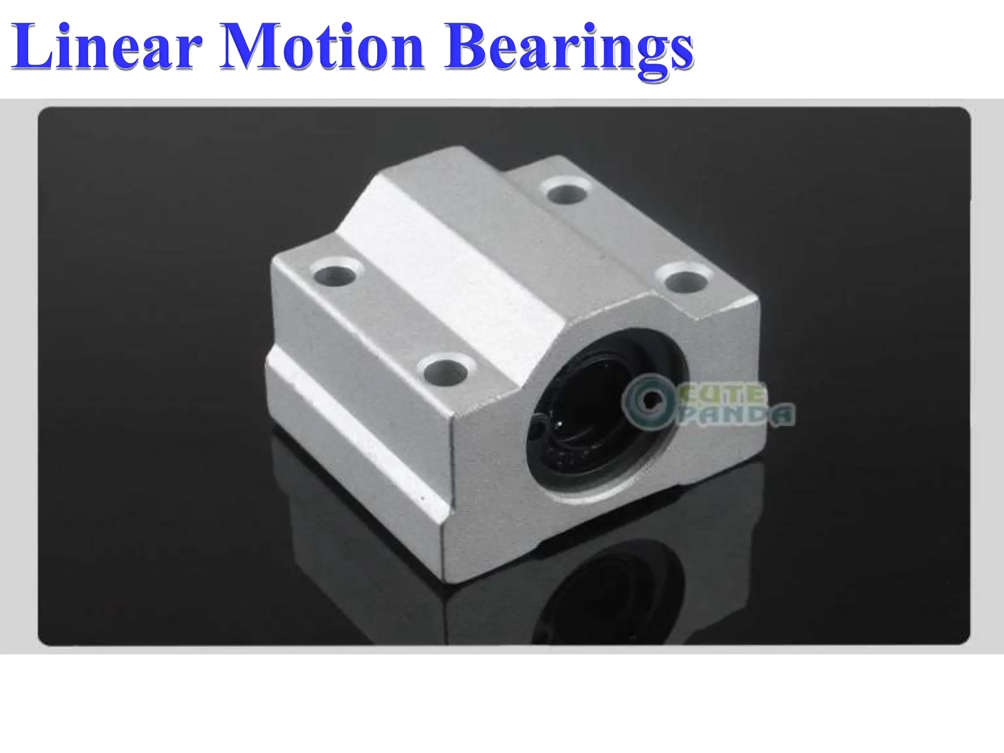 Linear Motion Bearings
 