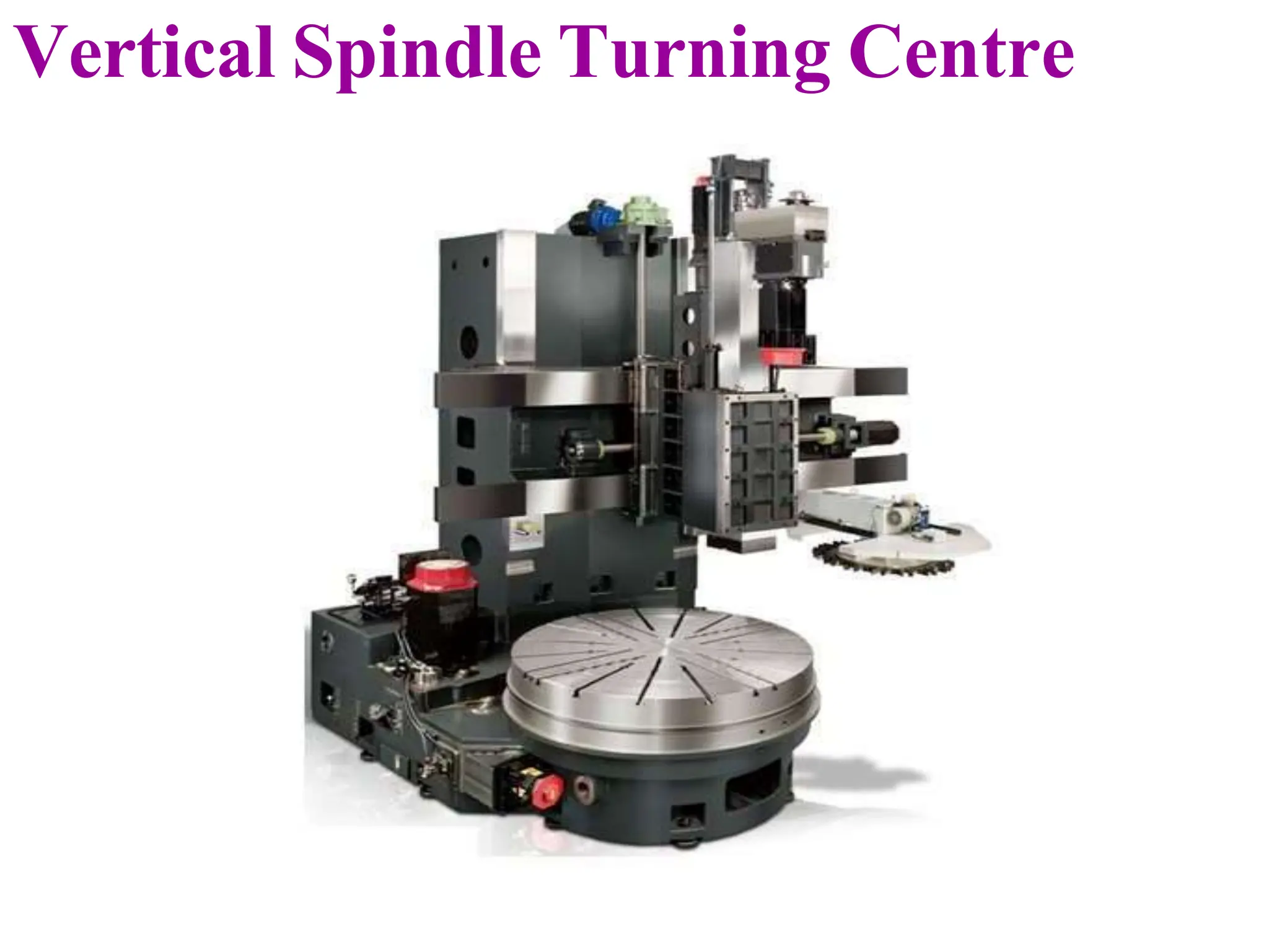 Vertical Spindle Turning Centre
 