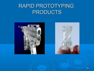 1919
RAPID PROTOTYPINGRAPID PROTOTYPING
PRODUCTSPRODUCTS
 