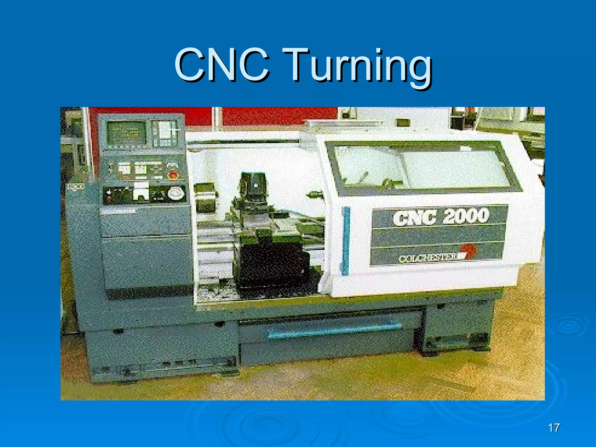 CNC Turning




              17
 