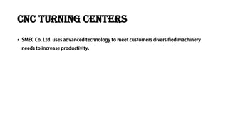 Cnc turning centers
•
 