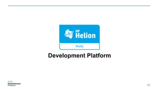 53
Development Platform
 