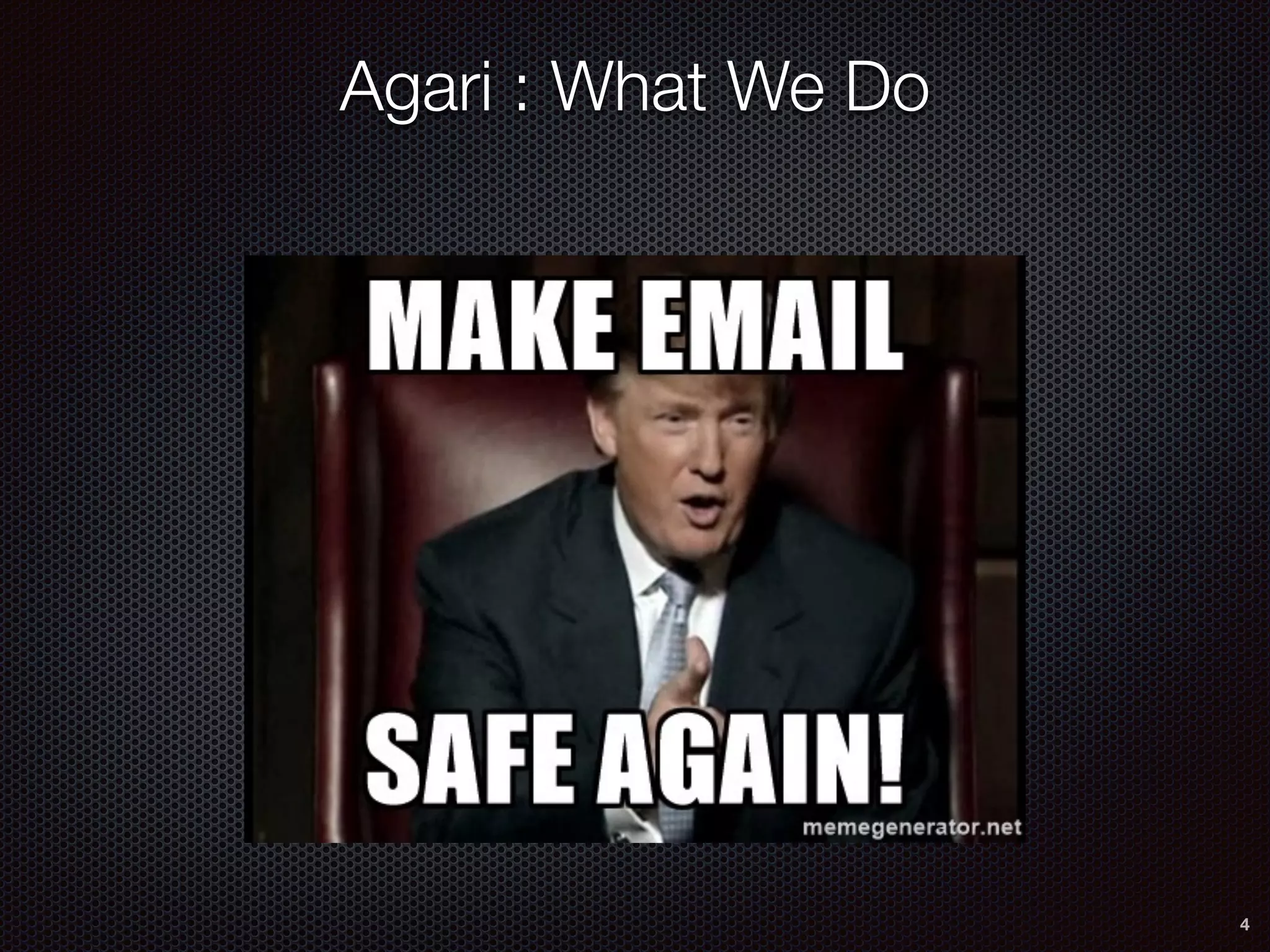 Agari : What We Do
4
 