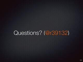 Questions? (@r39132)
175
 