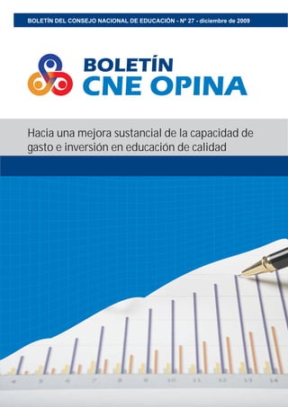 BOLETÍN DEL CONSEJO NACIONAL DE EDUCACIÓN - Nº 27 - diciembre de 2009




Hacia una mejora sustancial de la capacidad de
gasto e inversión en educación de calidad
 