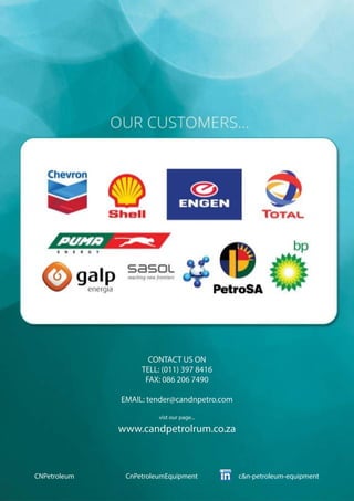 CNPetroleum CnPetroleumEquipment c&n-petroleum-equipment
CONTACT US ON
TELL: (011) 397 8416
FAX: 086 206 7490
EMAIL: tender@candnpetro.com
vist our page...
www.candpetrolrum.co.za
 