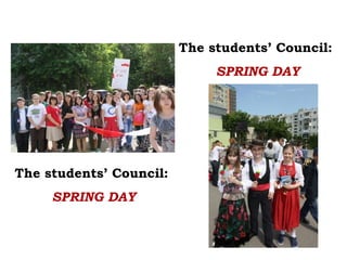 The students’ Council:
                              SPRING DAY




The students’ Council:
     SPRING DAY
 