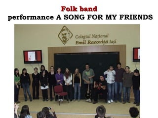 Folk band
performance A SONG FOR MY FRIENDS
 