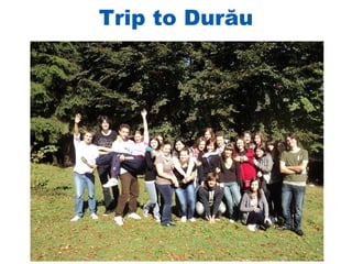 Trip to Durău
 