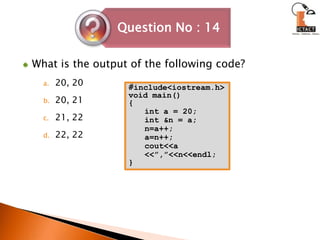What is the output of the following code?20, 20 20, 21 21, 22 22, 22 #include<iostream.h>void main(){	int a = 20;	int &n = a;	n=a++;	a=n++;	cout<<a <<”,”<<n<<endl;}
