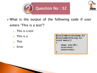 What is the output of the following code if user enters “This is a test”? 	This is a test This is a 	ThisError#include<iostream.h>#include<string.h>void main(){char str[8];cin>>str;cout<<str;}