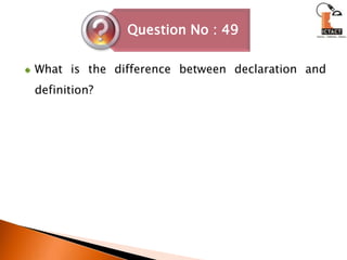 What is the difference between declaration and definition?