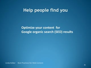 Help people find you


                   Optimize your content for
                   Google organic search (SEO) results...
