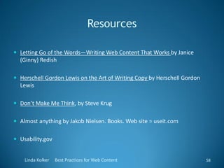 Resources

 Letting Go of the Words—Writing Web Content That Works by Janice
  (Ginny) Redish

 Herschell Gordon Lewis o...