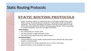 Static Routing Protocols
7
 