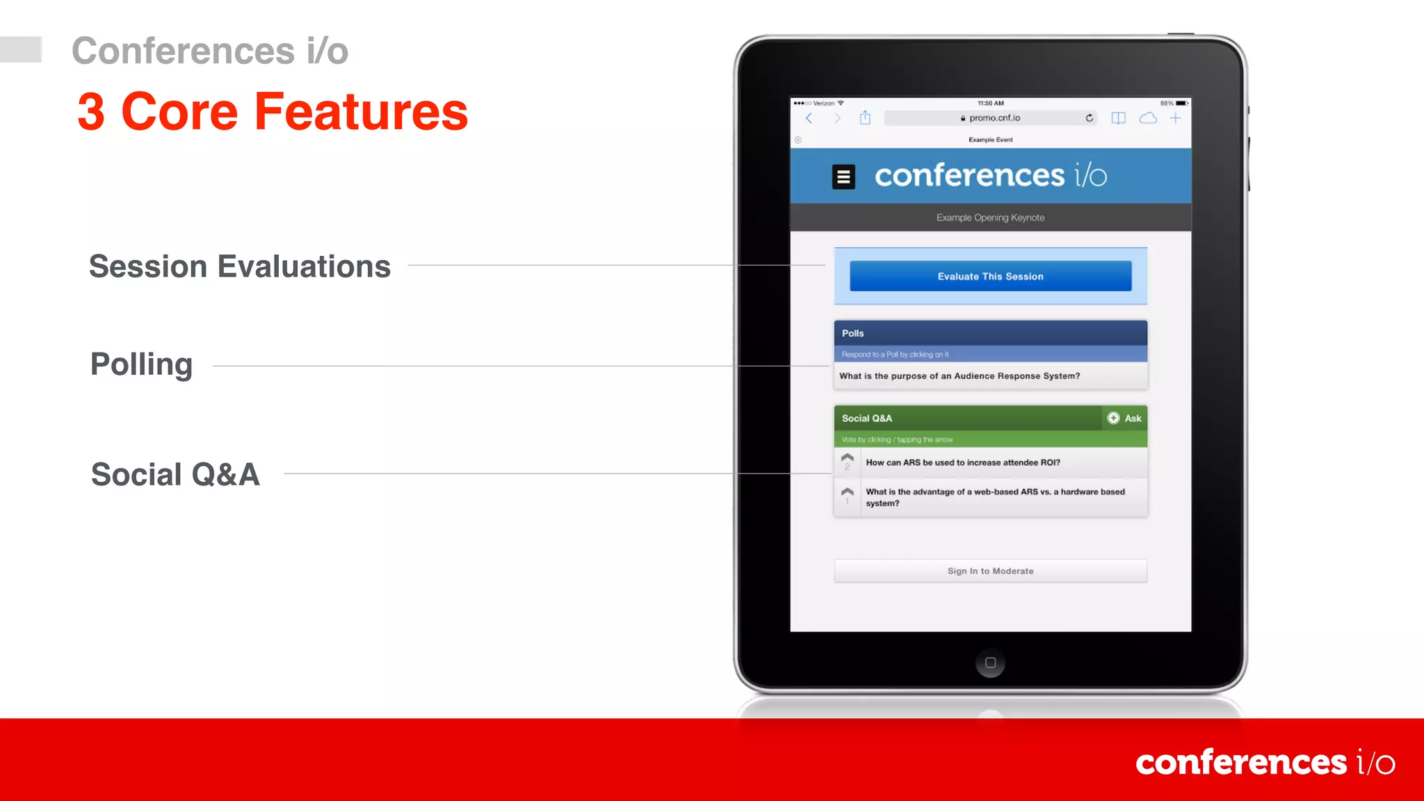 3 Core Features
Session Evaluations
Polling
Social Q&A
Conferences i/o
 
