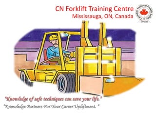 CN Forklift Training Centre
Mississauga, ON, Canada
 