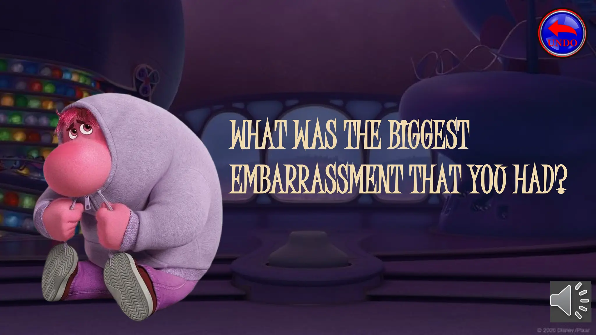 WHAT WAS THE BIGGEST
EMBARRASSMENT THAT YOU HAD?
 