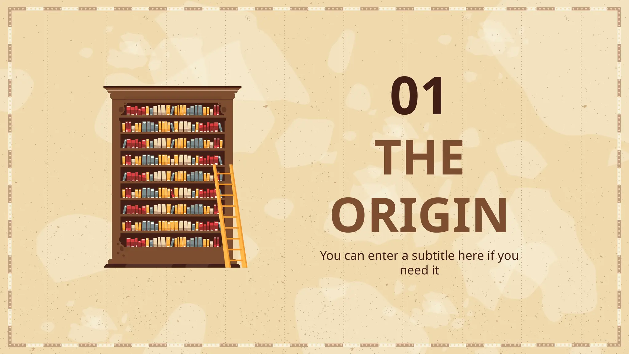 THE
ORIGIN
01
You can enter a subtitle here if you
need it
 