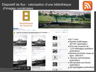 Dispositif de flux : valorisation d’une bibliothèque 
d’images numérisées  
