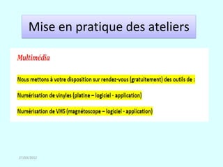 Mise en pratique des ateliers




27/03/2012
 