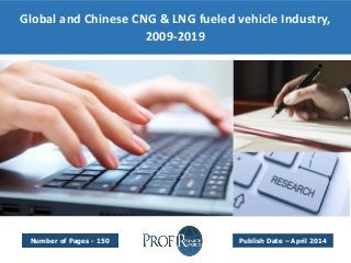Global and Chinese CNG & LNG fueled vehicle Industry,
2009-2019
Number of Pages - 150 Publish Date – April 2014
 