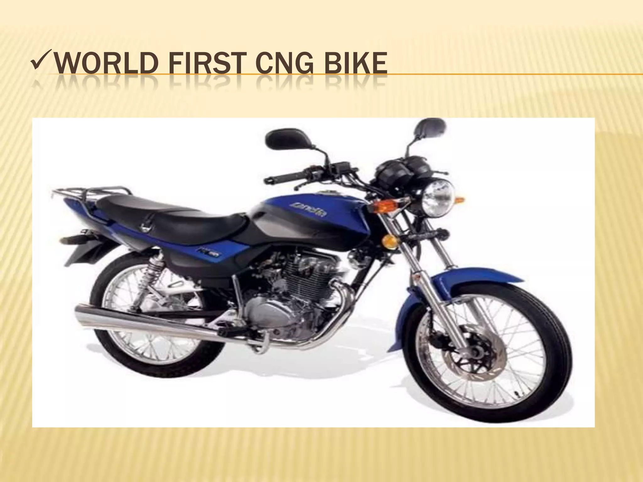 WORLD FIRST CNG BIKE
 