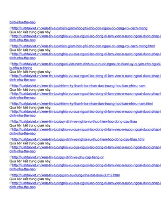 dinh-nhu-the-nao
  http://luatdaiviet.vn/xem-tin-tuc/mien-giam-hoc-phi-cho-con-nguoi-co-cong-voi-cach-mang
Qua liên kết trung gian này:
  http://luatdaiviet.vn/xem-tin-tuc/nghia-vu-cua-nguoi-lao-dong-di-lam-viec-o-nuoc-ngoai-duoc-phap-l
dinh-nhu-the-nao
  http://luatdaiviet.vn/xem-tin-tuc/mien-giam-hoc-phi-cho-con-nguoi-co-cong-voi-cach-mang.html
Qua liên kết trung gian này:
  http://luatdaiviet.vn/xem-tin-tuc/nghia-vu-cua-nguoi-lao-dong-di-lam-viec-o-nuoc-ngoai-duoc-phap-l
dinh-nhu-the-nao
  http://luatdaiviet.vn/xem-tin-tuc/nguoi-viet-nam-dinh-cu-o-nuoc-ngoai-co-duoc-uy-quyen-cho-nguoi-
ly-nha-o-khong
Qua liên kết trung gian này:
  http://luatdaiviet.vn/xem-tin-tuc/nghia-vu-cua-nguoi-lao-dong-di-lam-viec-o-nuoc-ngoai-duoc-phap-l
dinh-nhu-the-nao
  http://luatdaiviet.vn/xem-tin-tuc/nhiem-ky-thanh-tra-nhan-dan-truong-hoc-bao-nhieu-nam
Qua liên kết trung gian này:
  http://luatdaiviet.vn/xem-tin-tuc/nghia-vu-cua-nguoi-lao-dong-di-lam-viec-o-nuoc-ngoai-duoc-phap-l
dinh-nhu-the-nao
  http://luatdaiviet.vn/xem-tin-tuc/nhiem-ky-thanh-tra-nhan-dan-truong-hoc-bao-nhieu-nam.html
Qua liên kết trung gian này:
  http://luatdaiviet.vn/xem-tin-tuc/nghia-vu-cua-nguoi-lao-dong-di-lam-viec-o-nuoc-ngoai-duoc-phap-l
dinh-nhu-the-nao
  http://luatdaiviet.vn/xem-tin-tuc/quy-dinh-ve-nghia-vu-thuc-hien-hop-dong-dau-thau
Qua liên kết trung gian này:
  http://luatdaiviet.vn/xem-tin-tuc/nghia-vu-cua-nguoi-lao-dong-di-lam-viec-o-nuoc-ngoai-duoc-phap-l
dinh-nhu-the-nao
  http://luatdaiviet.vn/xem-tin-tuc/quy-dinh-ve-nghia-vu-thuc-hien-hop-dong-dau-thau.html
Qua liên kết trung gian này:
  http://luatdaiviet.vn/xem-tin-tuc/nghia-vu-cua-nguoi-lao-dong-di-lam-viec-o-nuoc-ngoai-duoc-phap-l
dinh-nhu-the-nao
  http://luatdaiviet.vn/xem-tin-tuc/quy-dinh-ve-phu-cap-tieng-on
Qua liên kết trung gian này:
  http://luatdaiviet.vn/xem-tin-tuc/nghia-vu-cua-nguoi-lao-dong-di-lam-viec-o-nuoc-ngoai-duoc-phap-l
dinh-nhu-the-nao
  http://luatdaiviet.vn/xem-tin-tuc/quyen-su-dung-nha-dat-duoi-30m2.html
Qua liên kết trung gian này:
  http://luatdaiviet.vn/xem-tin-tuc/nghia-vu-cua-nguoi-lao-dong-di-lam-viec-o-nuoc-ngoai-duoc-phap-l
dinh-nhu-the-nao
 