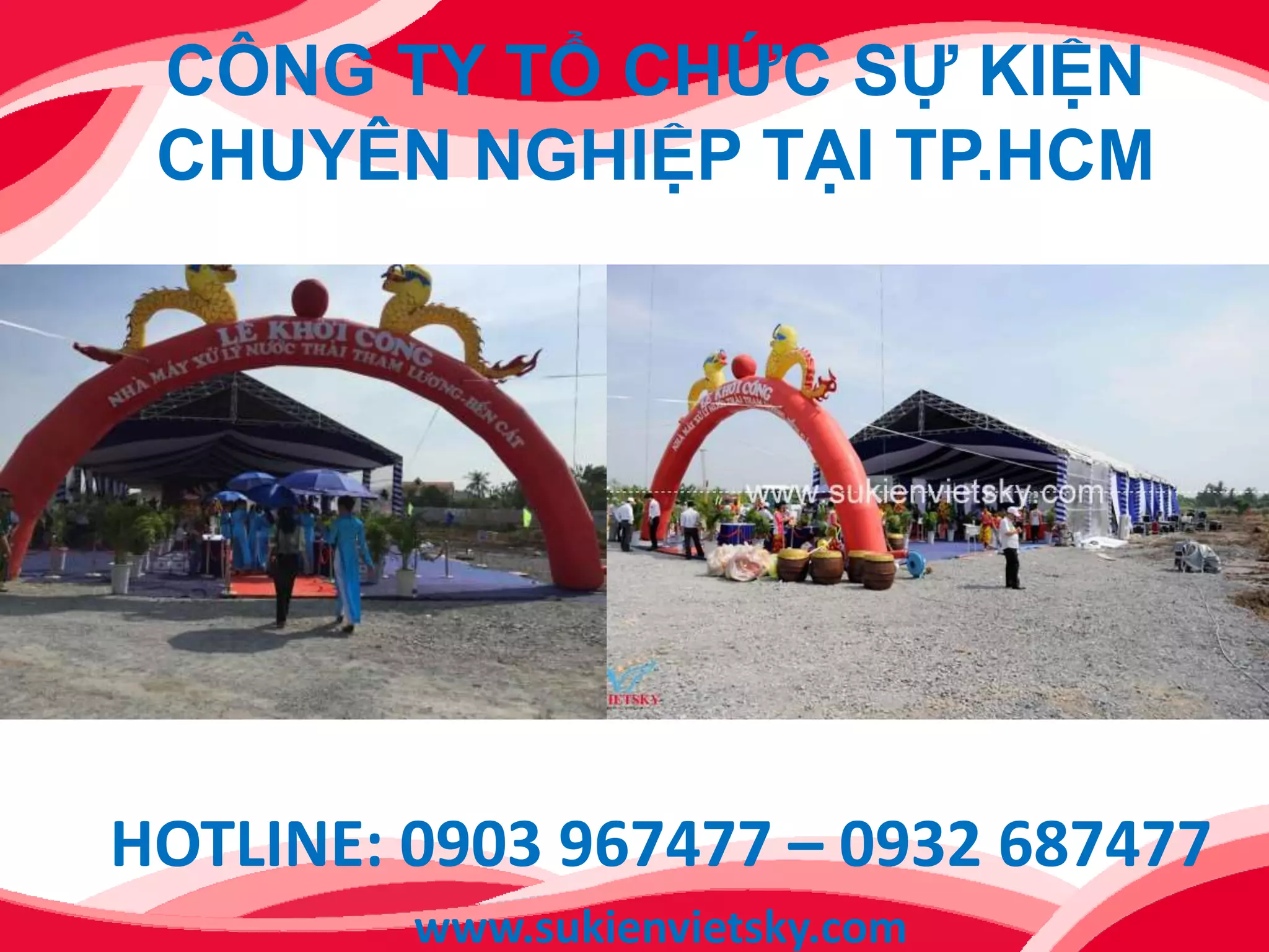 CÔNG TY TỔ CHỨC SỰ KIỆN
CHUYÊN NGHIỆP TẠI TP.HCM
HOTLINE: 0903 967477 – 0932 687477
www.sukienvietsky.com
 