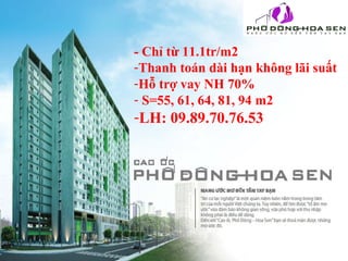 - Chỉ từ 11.1tr/m2
-Thanh toán dài hạn không lãi suất
-Hỗ trợ vay NH 70%
- S=55, 61, 64, 81, 94 m2
-LH: 09.89.70.76.53
 