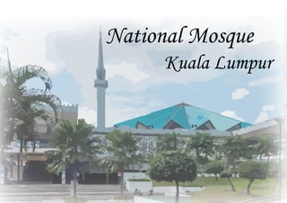 National Mosque
Kuala Lumpur
 